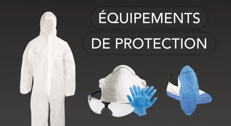 Équipements de protection individuelle : combinaison, masque, gants, lunettes, sur-chaussures. Sécurité optimale.